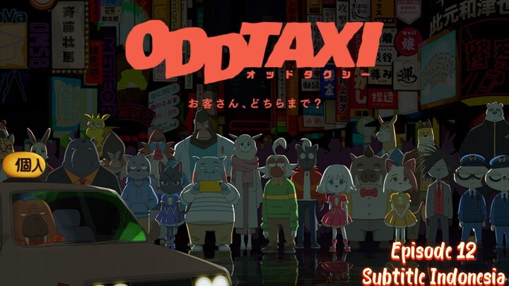 Odd Taxi Episode 12- Subtitle Indonesia