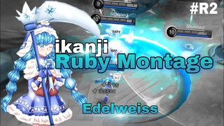 RUBY EDELWEISS MONTAGE | ANNOUNCEMENT R2 | ikanji plays | MOBILE LEGENDS