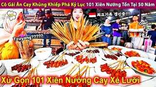 Cô Gái Ăn Cay Khủng Khiếp Phá Kỷ Lục 101 Xiên Thịt Nướng Khổng Lồ | Review Con Người Và Cuộc Sống