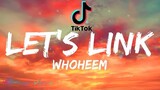 WhoHeem - Let's Link (Lyrics)