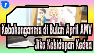 Kebohonganmu di Bulan April AMV
Jika Kehidupan Kedua_1