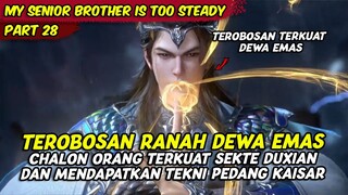 EPISODE 28 | MY SENIOR BROTHER IS TOO STEADY | TEROBOSAN RANAH DEWA EMAS CHANG SHOU