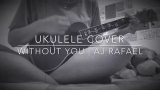 Without You | AJ rafael | Ukulele Cover