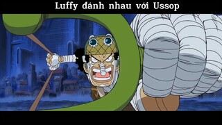 Luffy đánh nhau với Ussop