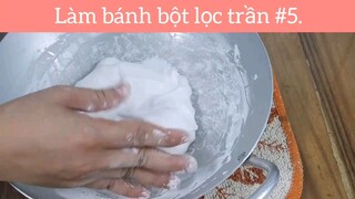 Làm bánh bột lọc trần p5