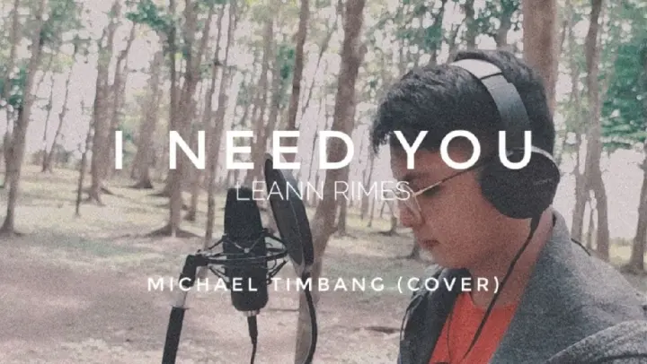 I Need You by LeAnn Rimes | Michael Timbang (Cover)