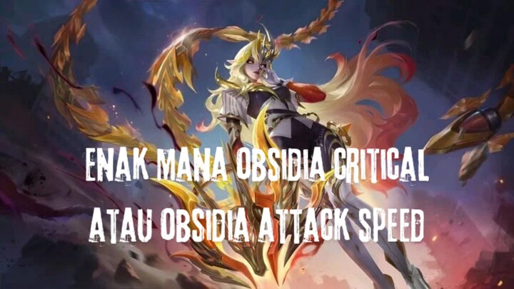 Enak Mana Obsidia Critical atau Obsidia Attack Speed.