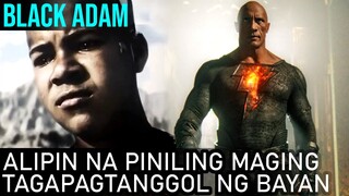 Alipin Na Piniling Maging Tagapagtanggol Ng Bayan | Black Adam (2022) Maw Movie Recap Tagalog