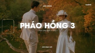 Pháo Hồng (Lofi Ver.3) - Đạt Long Vinh/Nhưng trong cả thế giới ánh mắt anh chỉ say người Lofi TikTok