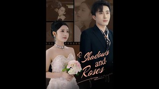 Shadows and Roses Episode 10-12#dramabox