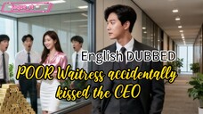 Poor Waitress accidentally kissed the CEO. | Cdrama | English DUBBED