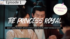 The Princess Royal, saat sang Putri Jatuh Cinta pada Dua Pejabat Istana 🔥🔥🔥