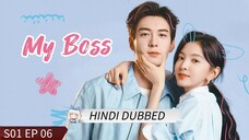 My Boss S01 EP 06 Hindi Dubbed Chinese Drama
