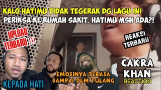 GOKIL BARU UPLOAD LANGSUNG DISERBU REAKTOR‼️ II CAKRA KHAN REACTION II KEPADA HATI (VERSI PIANO)