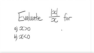 Evaluate |x|/x for a)x gt 0 b) x lt 0
