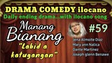 COMEDY DRAMA ilocano-MANANG BIANANG #59 "Labid a katugangan" (with ilocano song) Jena Almoite Diaz