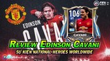 REVIEW "Edinson Cavani" ST 106 - SỰ KIỆN NATIONAL HEROES: WORLDWIDE 《FIFA MOBILE 21》