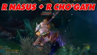 R Nasus + R Cho'Gath | Yasuo mù là có thật ✩ Biết Đâu Được