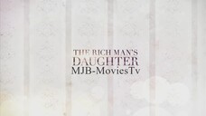 The Rich Man’s Daughter - Full Episode 50