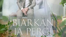 Biarkan Ia Pergi ~Ep10~