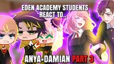 Eden academy reacts to Anya x Damian Part 3💓||Anya x Damian||Spy x family||itsofficial_aries ✨