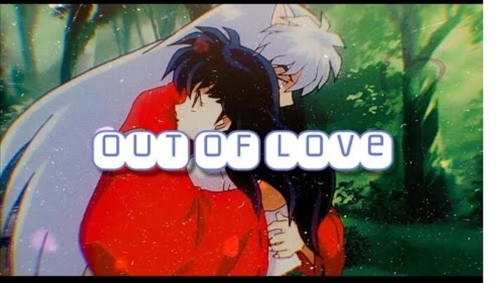 Inuyasha & Kagome [AMV] || out of love