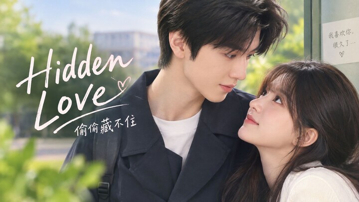 Hidden Love (偷偷藏不住)  Chinese Drama  Sang Zhi & Duan Jiaxu  Romance, Youth & First Love