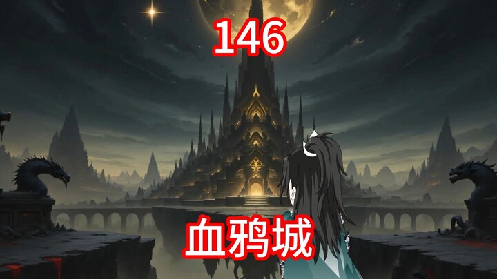 Mortal Cultivation: Spirit World Episode 146 - Blood Crow City