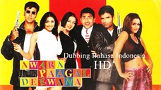 AWARA PAAGAL DEEWANA (2002) DUBBING BAHASA INDONESIA KUALITAS HD