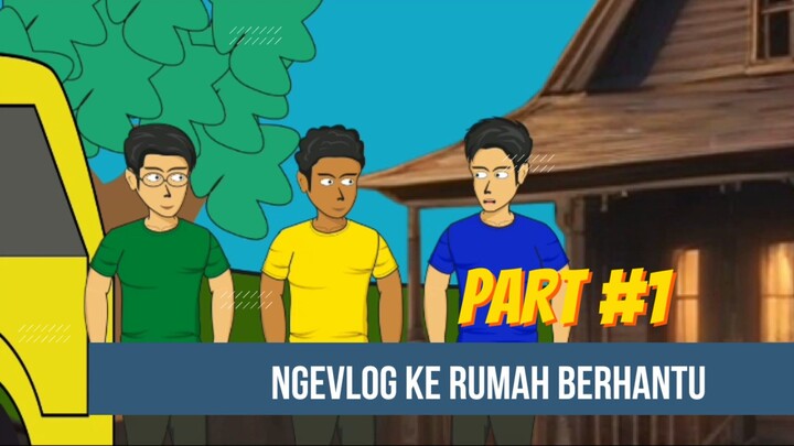 ngevlog ke rumah berhantu part 1 - Animasi adiptoonz