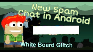 Growtopia New Spam Chat bug! (Android)