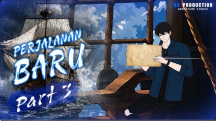 PERJALANAN BARU PART 3 - Animasi Drama Series