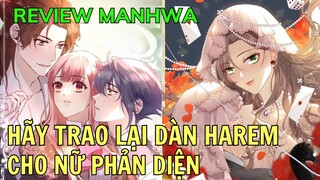 HÃY TRAO LẠI DÀN HAREM CHO NỮ PHẢN DIỆN | Review MANHWA | Tóm Tắt Truyện Tranh