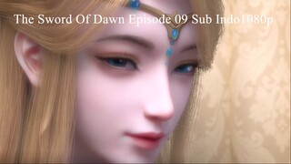 The Sword Of Dawn Episode 09 Sub Indo1080p