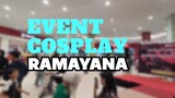 RAMAYANA ~ Event Cosplay (Samarinda)