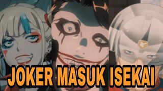 JOKER MENGGILA DI ISEKAI BERSAMA SUICIDE SQUAD