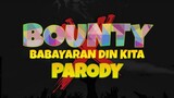 BOUNTY ExBattalion music, BABAYARAN DIN KITA(PARODY)