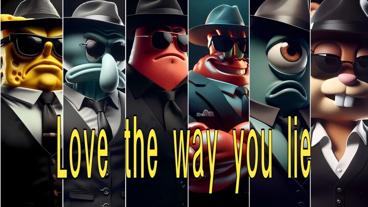 I love the way you lie through your teeth 【Love the way you lie】
