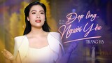 Đẹp Lòng Người Yêu - Trang Hạ | MV Official