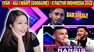 IYAN - ALL I WANT (KODALINE) - X FACTOR INDONESIA 2022 | REACTION