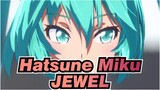 Hatsune Miku|【MMD】JEWEL- Tda Hatsune