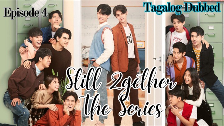 🇹🇭 Still 2gether The Series | HD Episode 4 ~ [Tagalog Dubbed]
