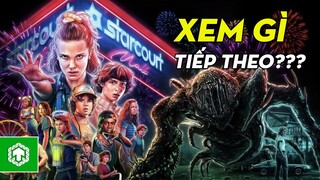 Cày Hết 3 Mùa Stranger Things Rồi Thì Nên Xem Gì Tiếp Theo | Ten Tickers