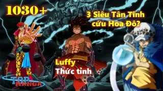 [One Piece 1030+]. Luffy thức tỉnh trái Gomu Gomu? 3 Siêu Tân Tinh cứu Hoa Đô?