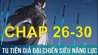Tu Tiên Giả Đại Chiến Siêu Năng Lực | Chap 26-30 | Tàng Kinh Các