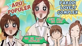 ADU POPULER || PARODI LOVELY COMPLEX || DUBBING INDO by Twin Kawaii ||