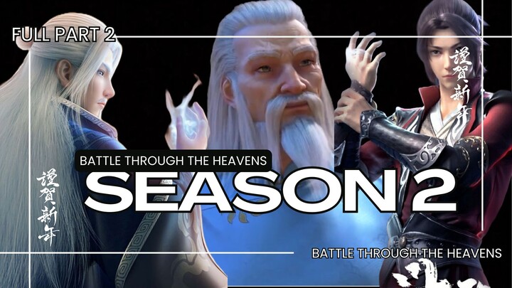 BTTH SEASON 2 FULL part 2 | SUB INDO | BATTLE THROUGH THE HEAVENS