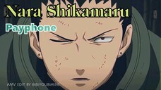 NARUTO - NARA SHIKAMARU [AMV] PAYPHONE