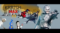 Krrish Max - Pertarungan Melawan Kaal (Part 3) - Terzom 2 Komedi