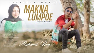 Rahmat Roy - Makna Lumpoe (Official Music Video)